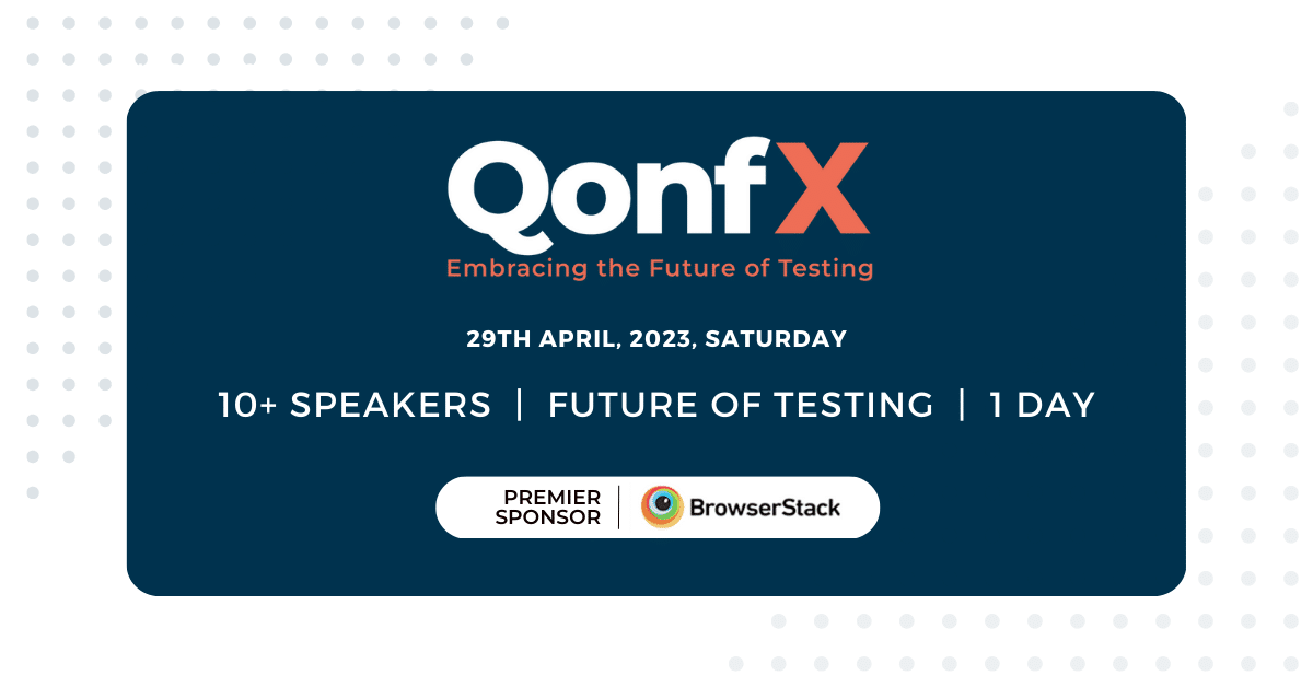 QonfX 2023 - Embracing The Future of Testing by The Test Tribe