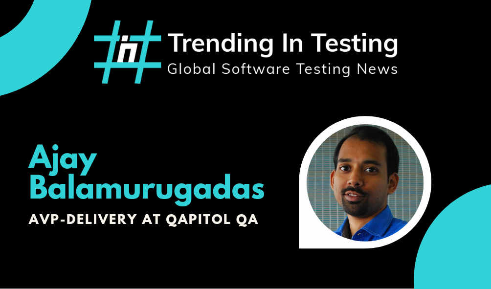 Global Tester Series - Interview with Ajay Balamurugadas