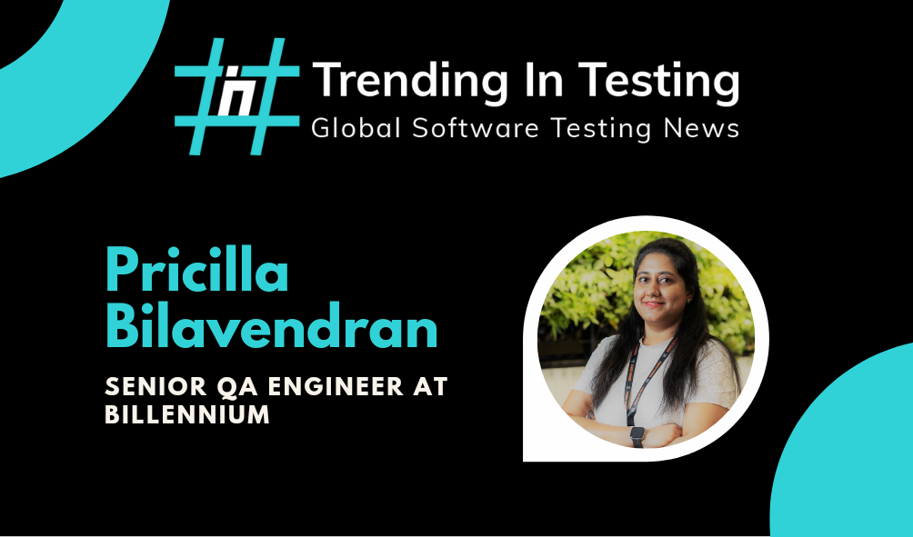 Global Tester Series - Interview with Pricilla Bilavendran