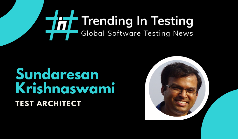 Global Tester Series - Interview with Sundaresan Krishnaswami