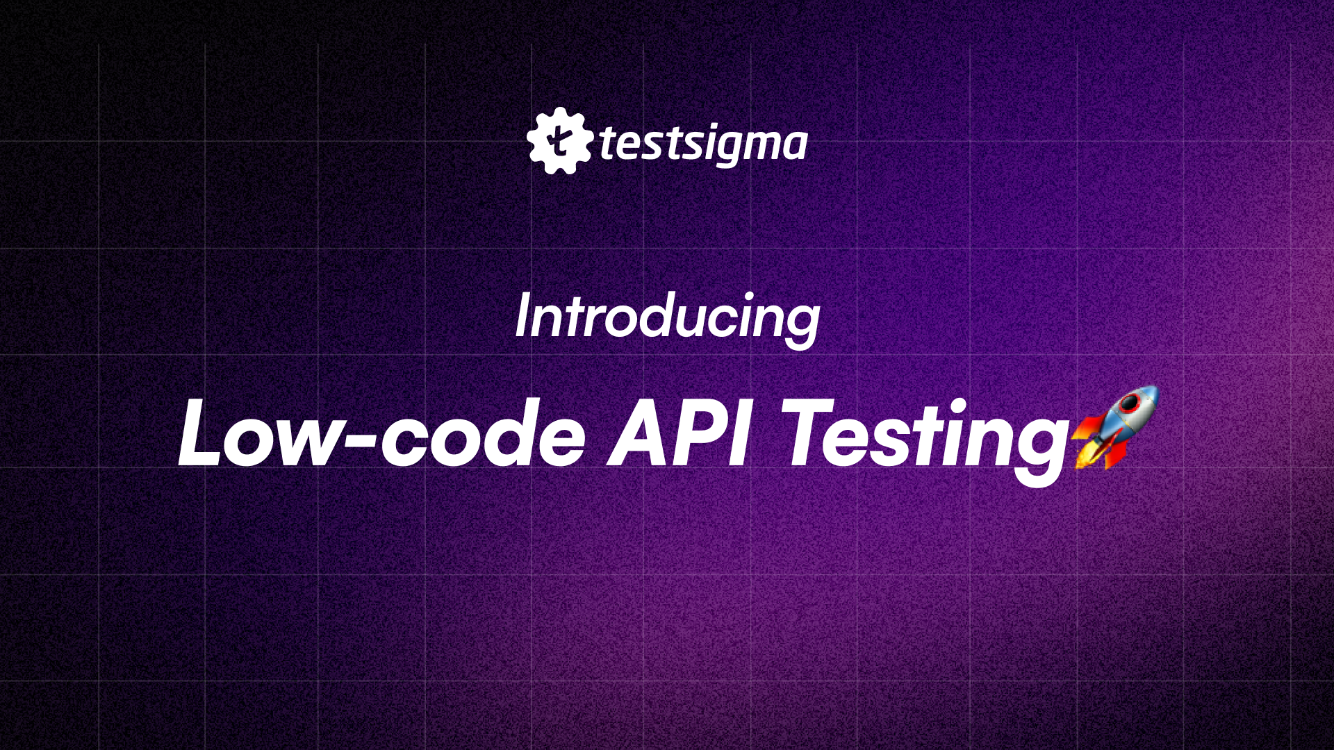 Testsigma Launches API Testing with Effortless Test Creation and Validation